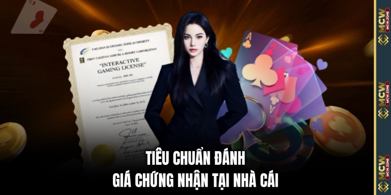 Tiêu chuẩn đánh giá chứng nhận tại nhà cái